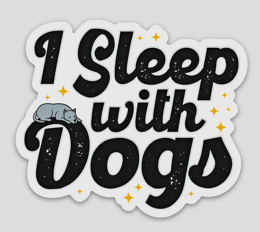 I Sleep with Dogs - Vinyl Sticker