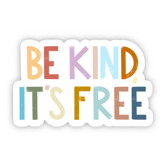 Be Kind It’s Free Sticker